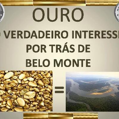 The scandal of gold that smells like death: an uncovered mining project reveals the true motive behind the construction of the Belo Monte Dam.