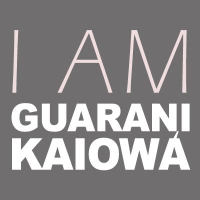 URGENT ACTION – LET’S CLAIM WITH THOUSANDS OF VOICES “I AM GUARANI KAIOWA” TO STOP THIS PEOPLE’S GENOCIDE